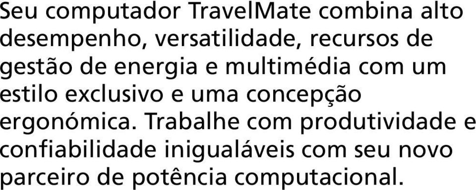 e uma concepção ergonómica.