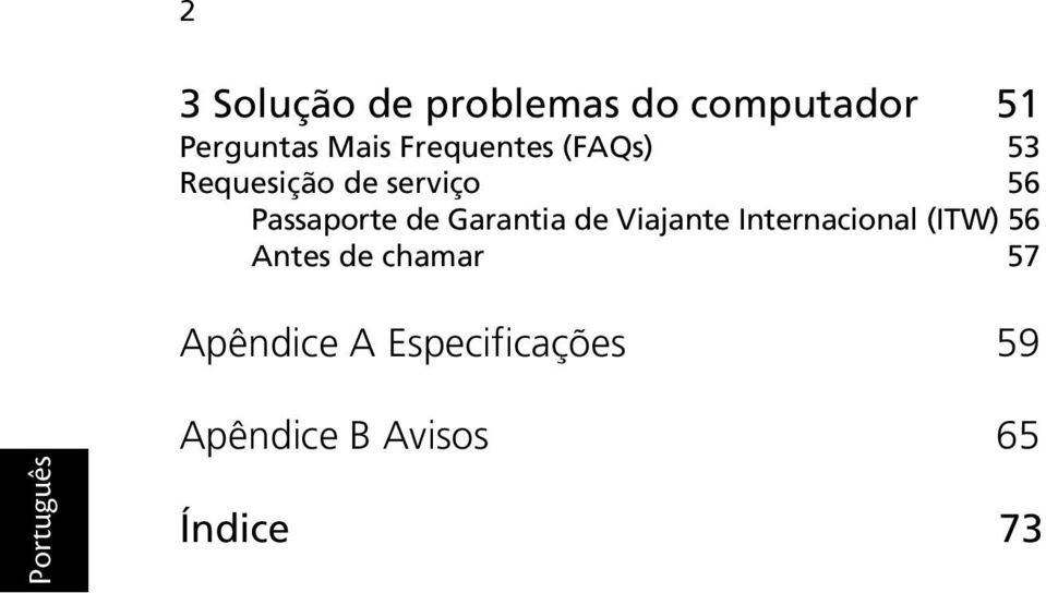 Garantia de Viajante Internacional (ITW) 56 Antes de chamar