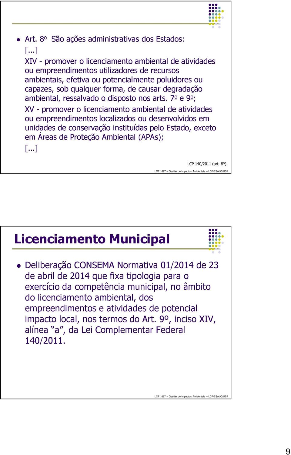 degradação ambiental, ressalvado o disposto nos arts.