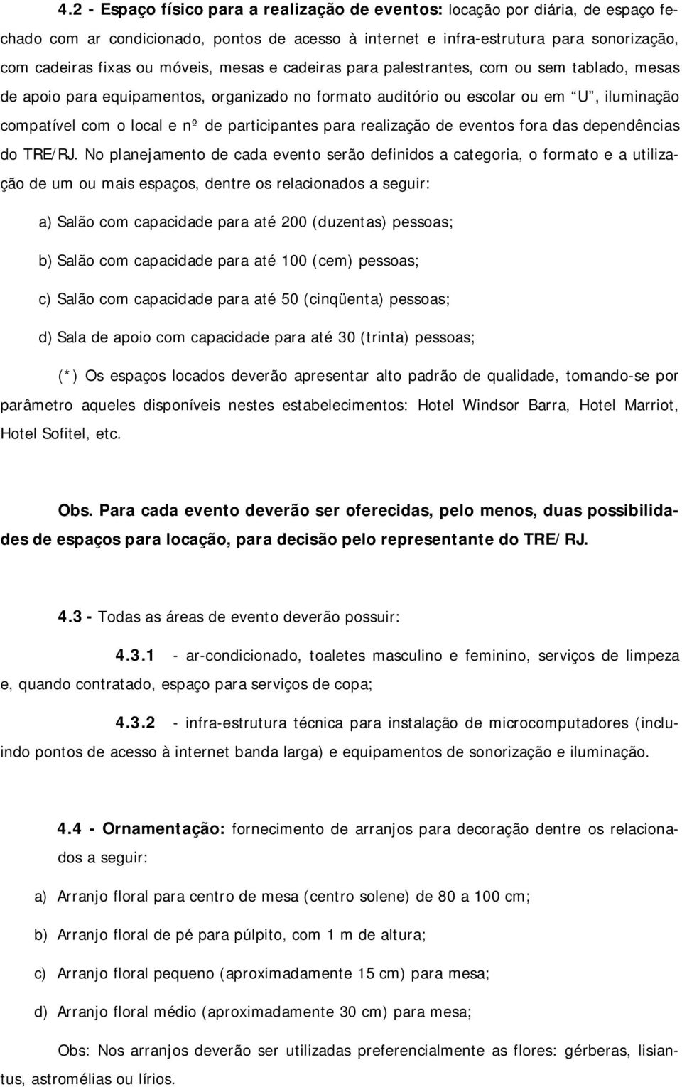 participantes para realização de eventos fora das dependências do TRE/RJ.