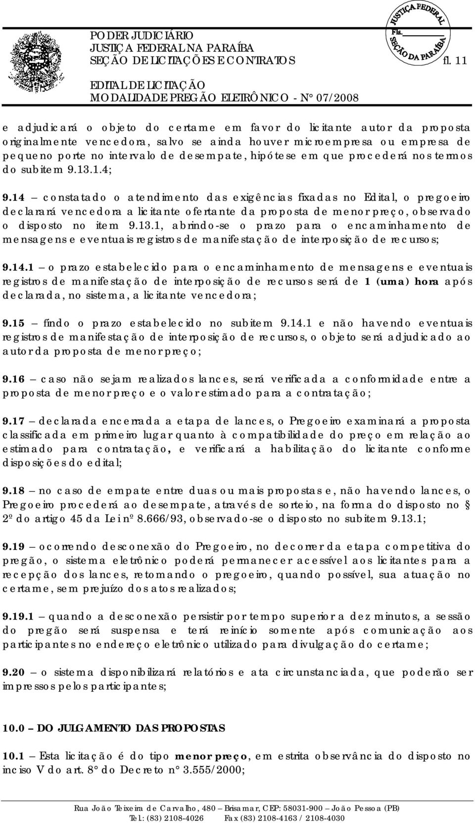 em que procederá nos termos do subitem 9.13.1.4; 9.