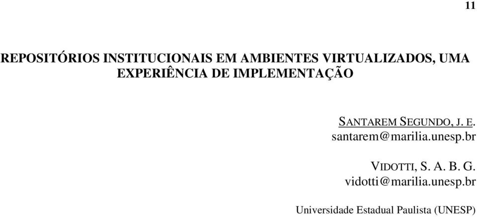 SEGUNDO, J. E. santarem@marilia.unesp.br VIDOTTI, S. A.