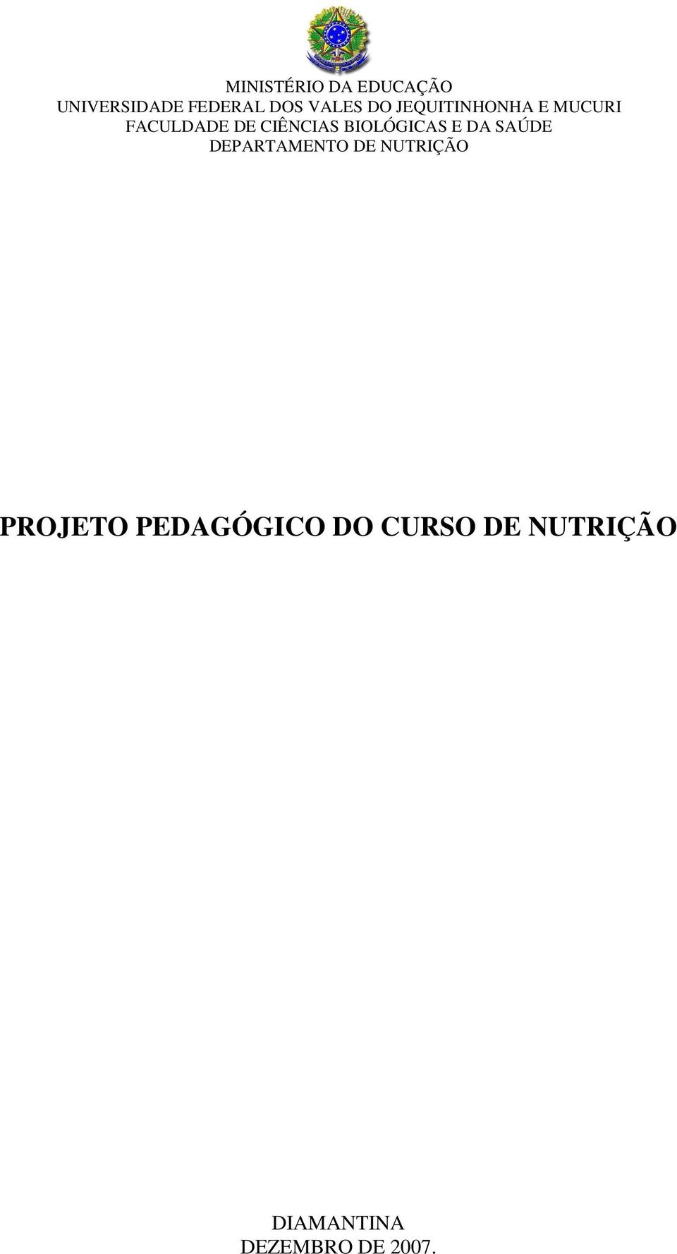 BIOLÓGICAS E DA SAÚDE DEPARTAMENTO DE NUTRIÇÃO PROJETO