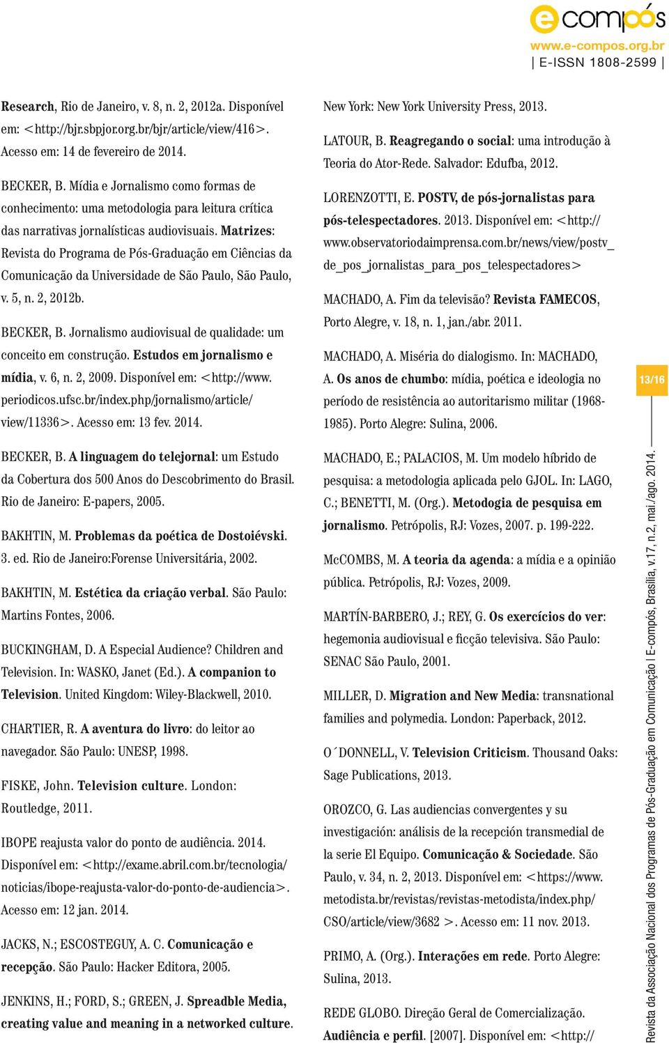 Matrizes: Revista do Programa de Pós-Graduação em Ciências da Comunicação da Universidade de São Paulo, São Paulo, v. 5, n. 2, 2012b. BECKER, B.