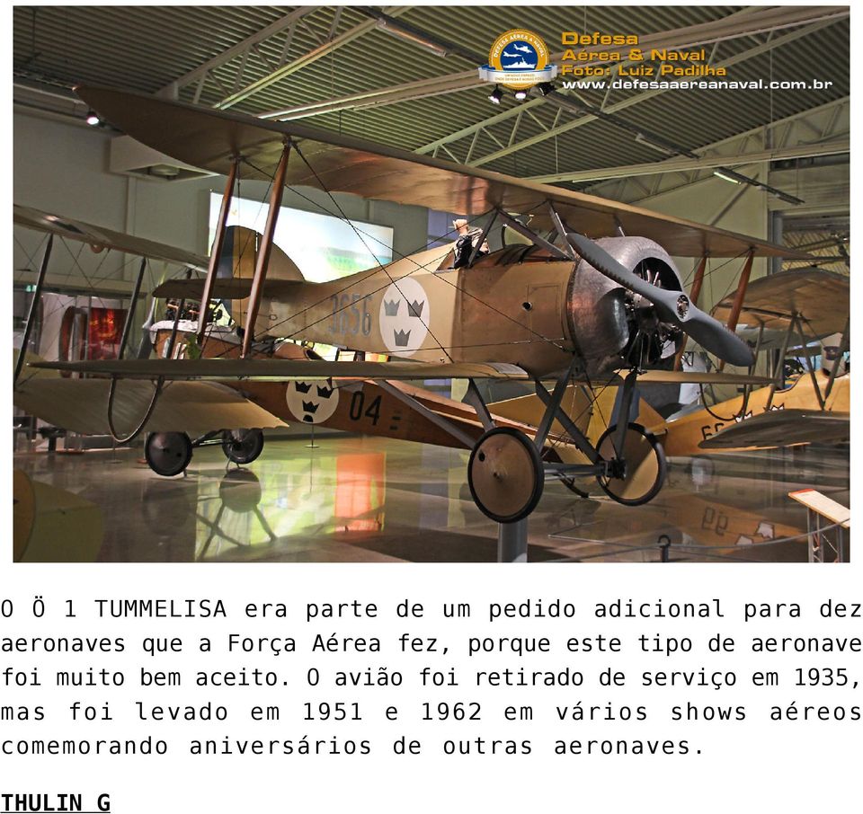 O avião foi retirado de serviço em 1935, mas foi levado em 1951 e 1962