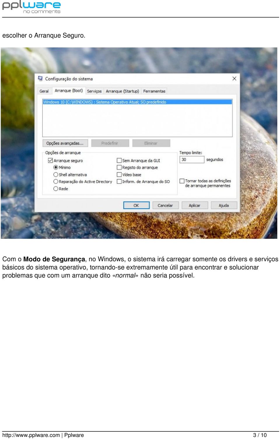 drivers e serviços básicos do sistema operativo, tornando-se extremamente