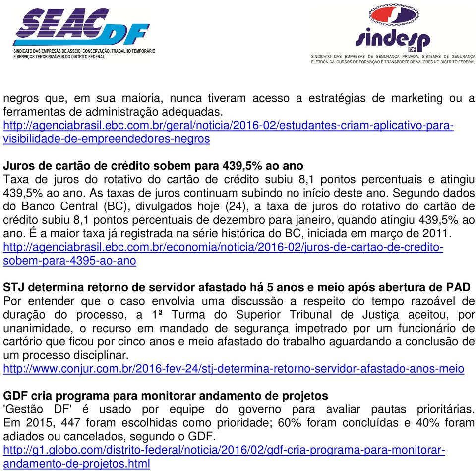 8,1 pontos percentuais e atingiu 439,5% ao ano. As taxas de juros continuam subindo no início deste ano.