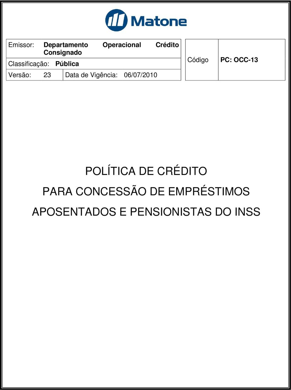 06/07/2010 Código PC: OCC-13 POLÍTICA DE CRÉDITO PARA