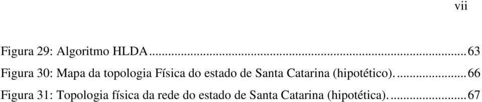 estado de Santa Catarina (hipotético).