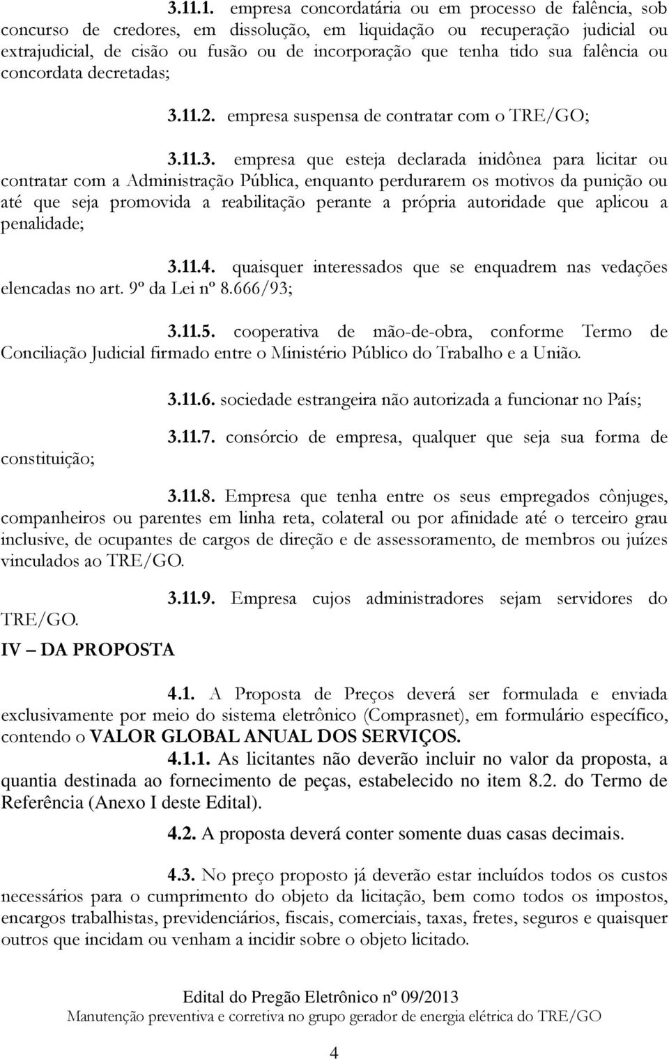 11.2. empresa suspensa de contratar com o TRE/GO; 3.