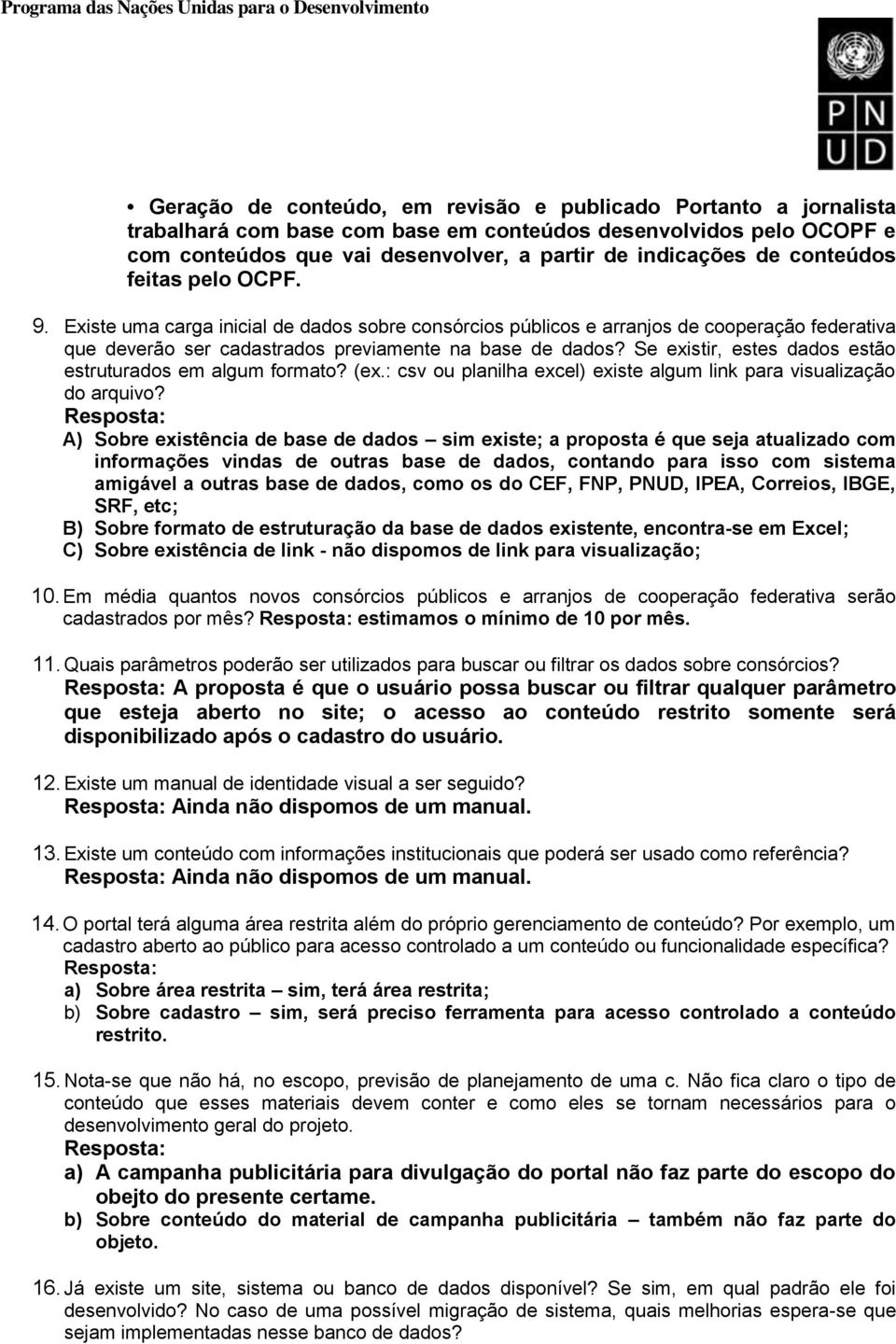 Se existir, estes dados estão estruturados em algum formato? (ex.: csv ou planilha excel) existe algum link para visualização do arquivo?