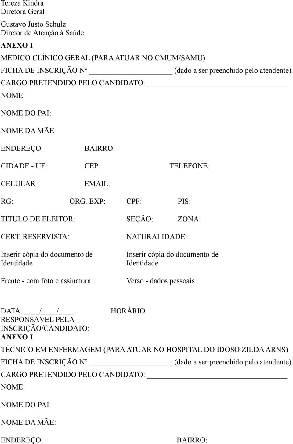 RESERVISTA: Inserir cópia do documento de Identidade Frente - com foto e assinatura NATURALIDADE: Inserir cópia do documento de Identidade Verso - dados pessoais DATA: / / RESPONSÁVEL PELA