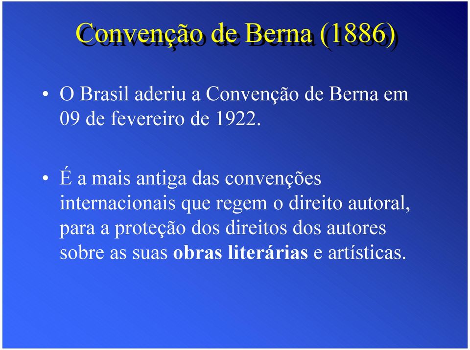 É a mais antiga das convenções internacionais que regem o