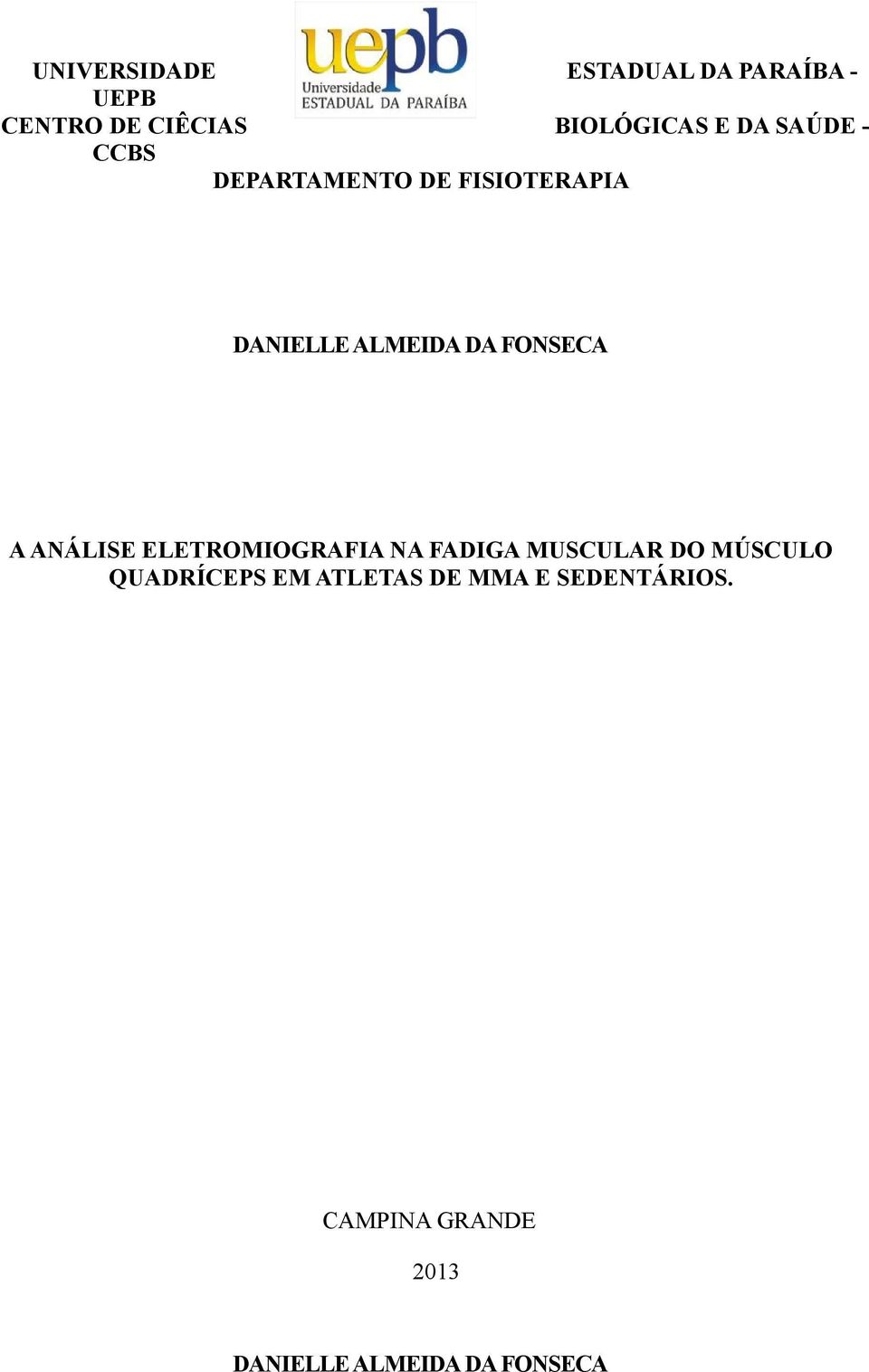 A ANÁLISE ELETROMIOGRAFIA NA FADIGA MUSCULAR DO MÚSCULO QUADRÍCEPS EM