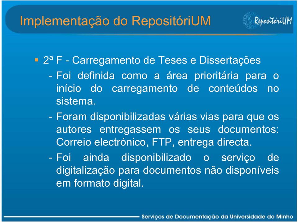 - Foram disponibilizadas várias vias para que os autores entregassem os seus documentos: Correio