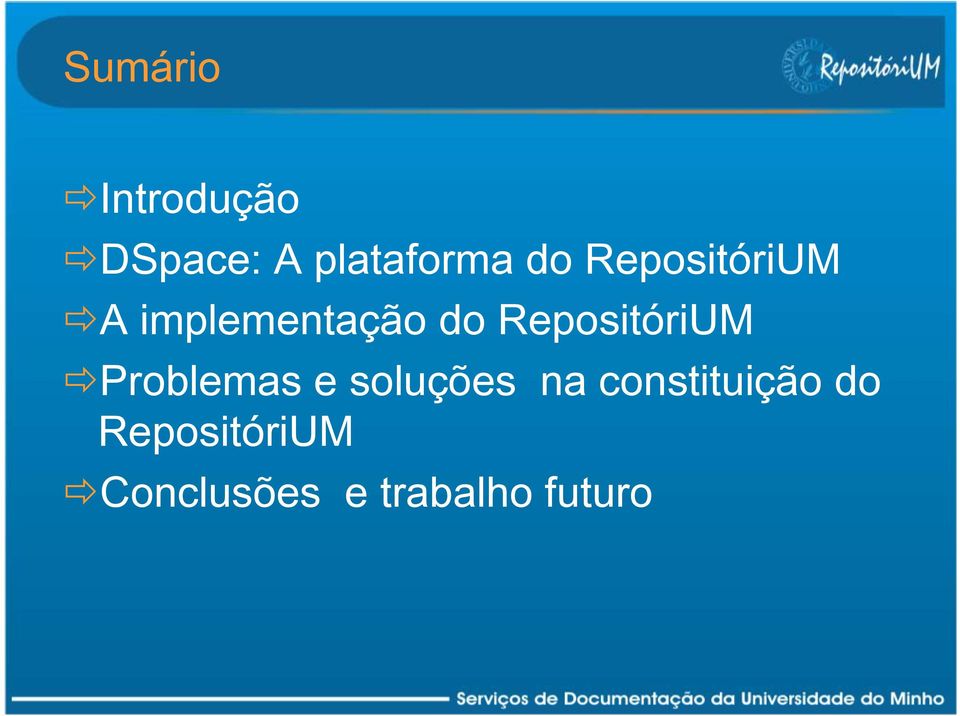 RepositóriUM Problemas e soluções na