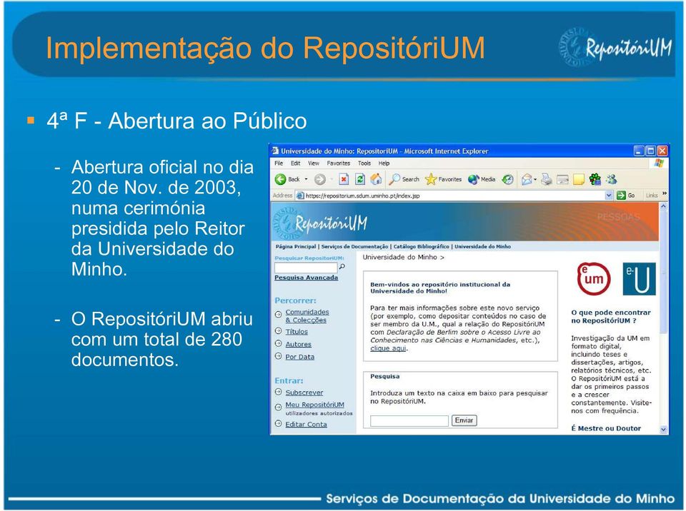 de 2003, numa cerimónia presidida pelo Reitor da