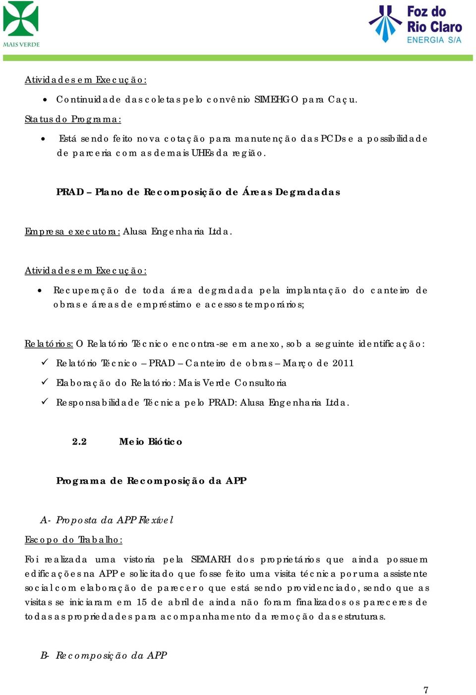 PRAD Plano de Recomposição de Áreas Degradadas Empresa executora: Alusa Engenharia Ltda.