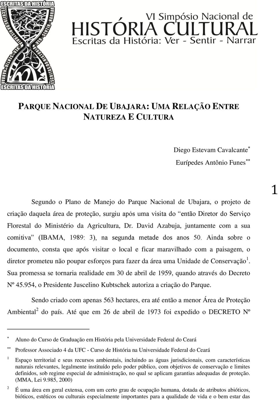 David Azabuja, juntamente com a sua comitiva (IBAMA, 1989: 3), na segunda metade dos anos 50.