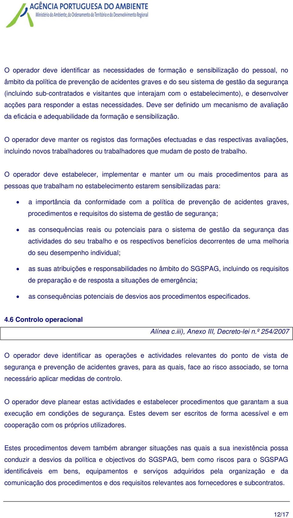 Deve ser definido um mecanismo de avaliação da eficácia e adequabilidade da formação e sensibilização.