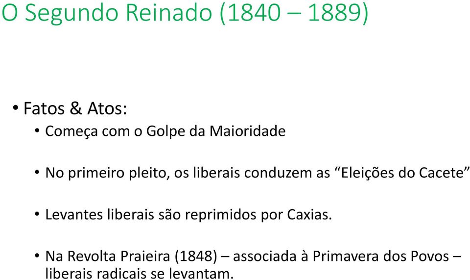 Cacete Levantes liberais são reprimidos por Caxias.