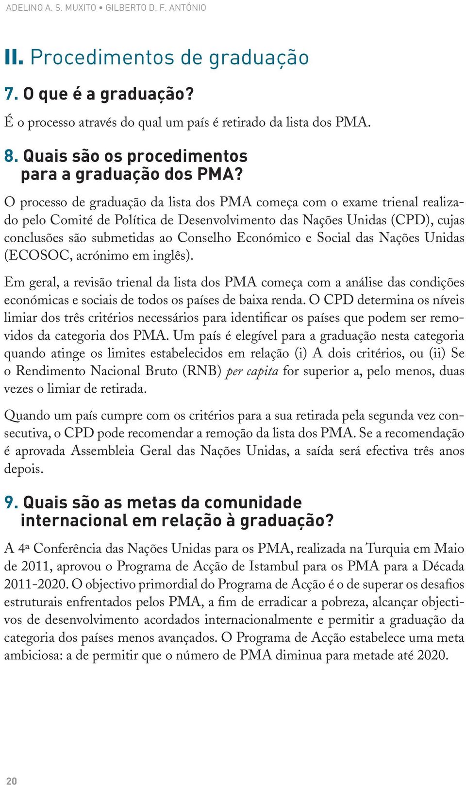 Quais são os procedimentos para a graduação dos PMA?