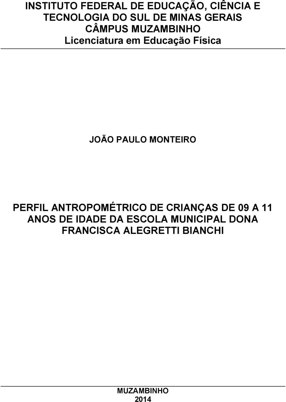 MONTEIRO PERFIL ANTROPOMÉTRICO DE CRIANÇAS DE 09 A 11 ANOS DE IDADE