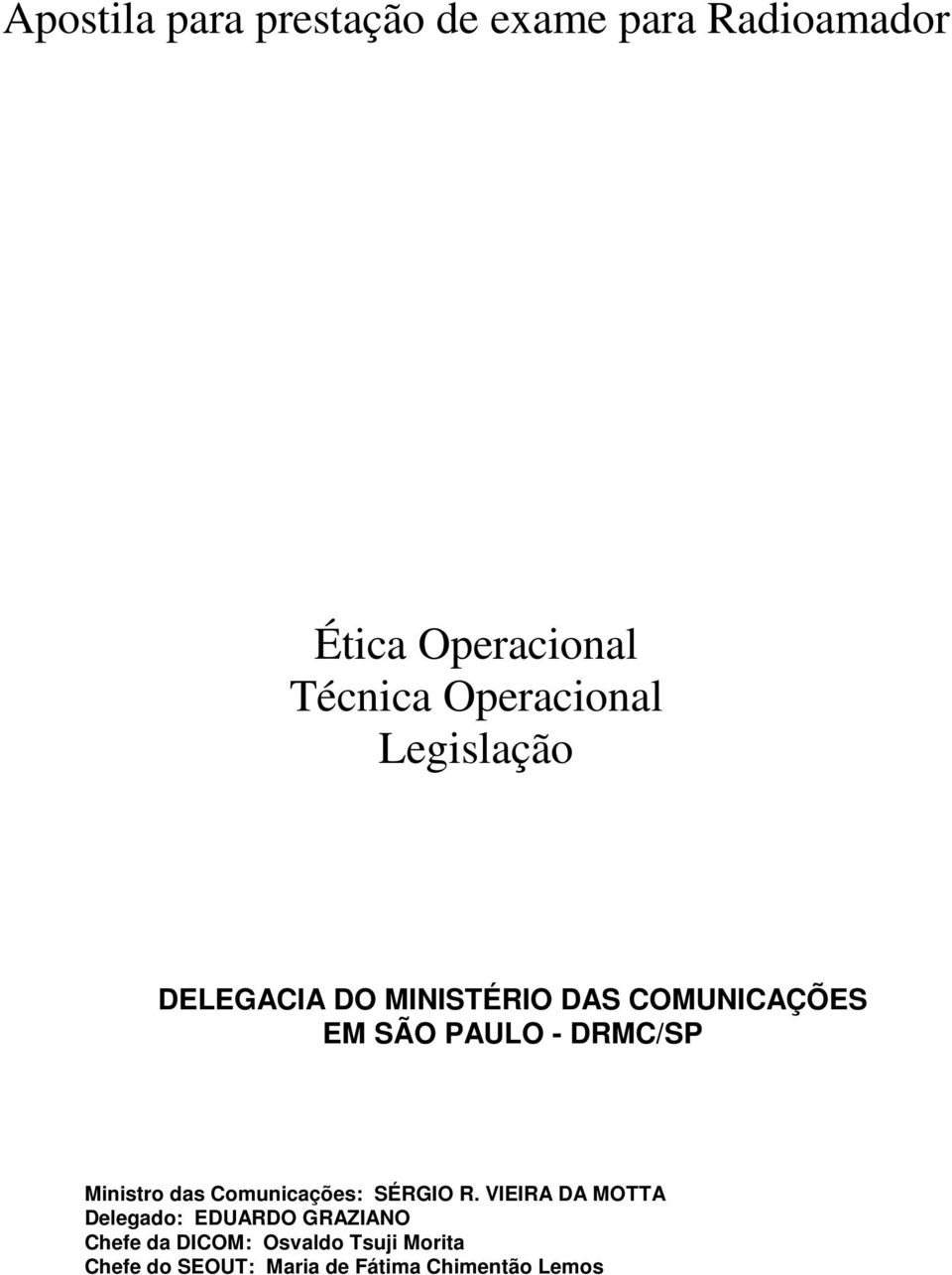 DRMC/SP Ministro das Comunicações: SÉRGIO R.