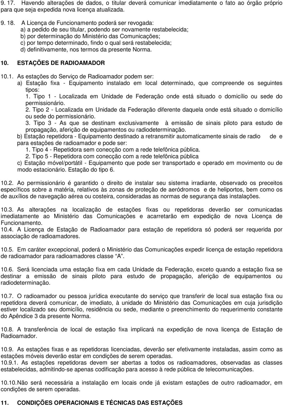 qual será restabelecida; d) definitivamente, nos termos da presente Norma. 10