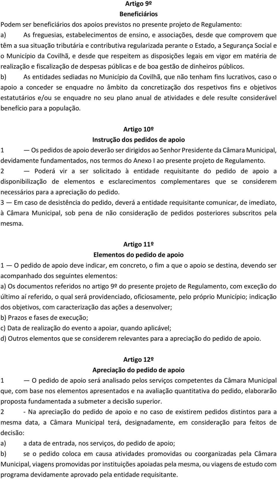 fiscalização de despesas públicas e de boa gestão de dinheiros públicos.