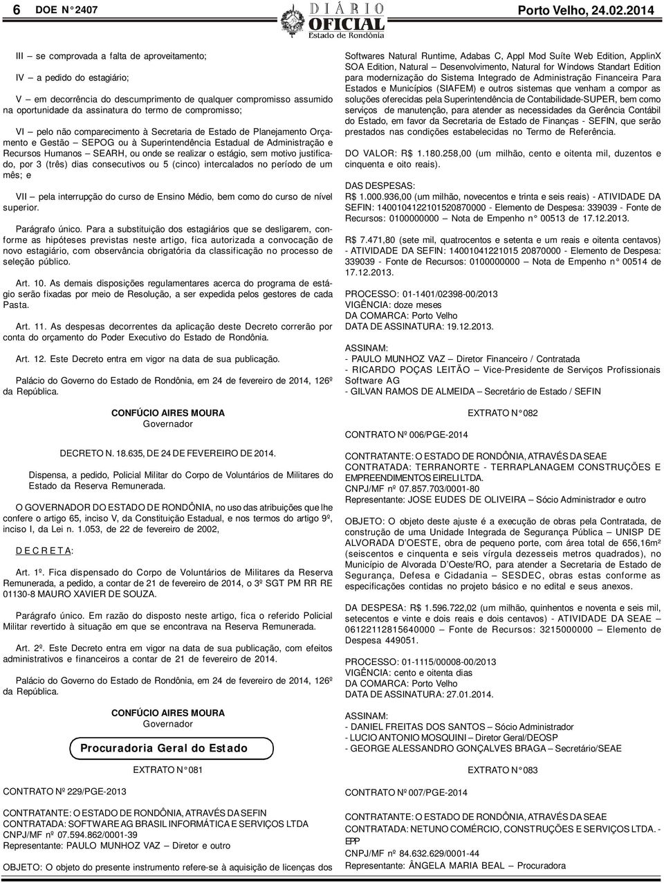 VI pelo não comparecimento à Secretaria de Estado de Planejamento Orçamento e Gestão SEPOG ou à Superintendência Estadual de Administração e Recursos Humanos SEARH, ou onde se realizar o estágio, sem