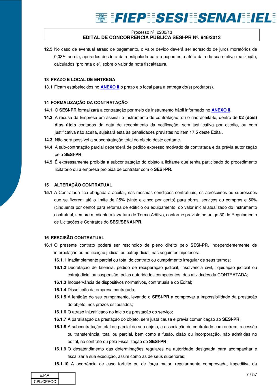 14 FORMALIZAÇÃO DA CONTRATAÇÃO 14.