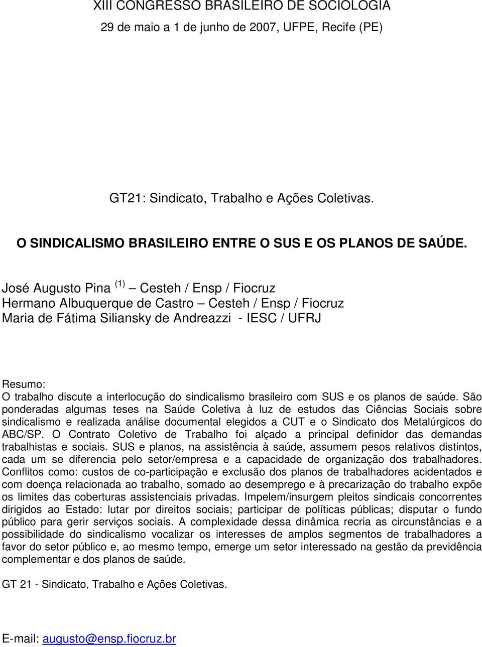 sindicalismo brasileiro com SUS e os planos de saúde.