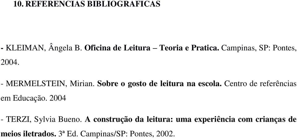 Sobre o gosto de leitura na escola. Centro de referências em Educação.