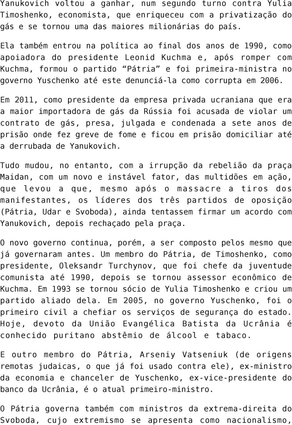 este denunciá-la como corrupta em 2006.