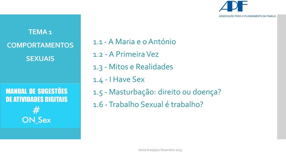 3 - Mitos e Realidades 1.4 - I Have Sex 1.