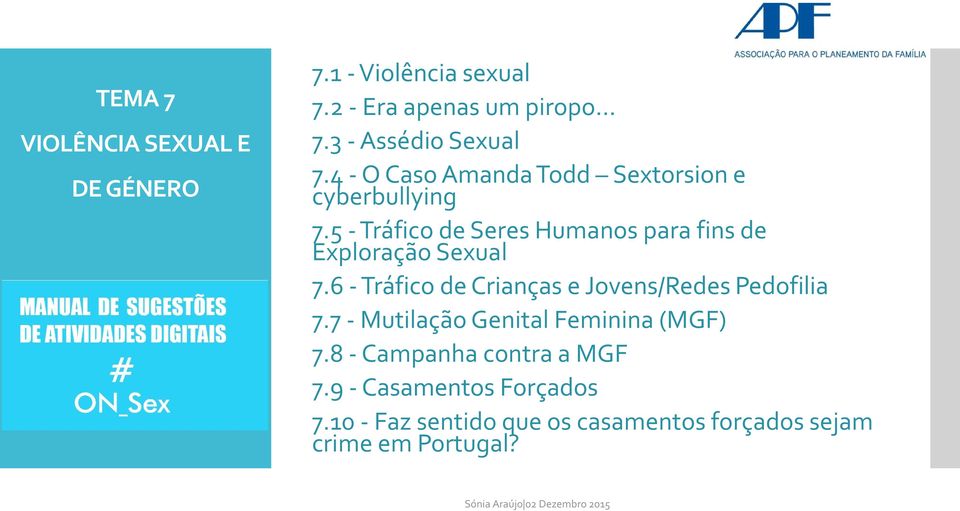 5 - Tráfico de Seres Humanos para fins de Exploração Sexual 7.