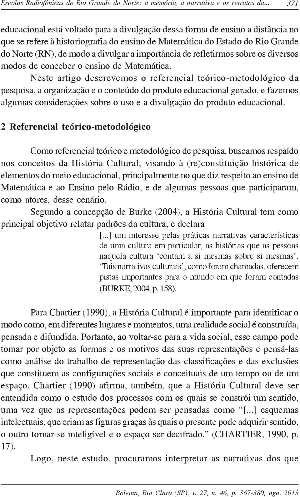 a importância de refletirmos sobre os diversos modos de conceber o ensino de Matemática.