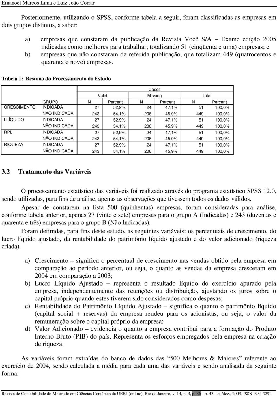 totalizam 449 (quatrocentos e quarenta e nove) empresas.