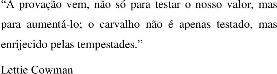 carvalho não é apenas testado, mas