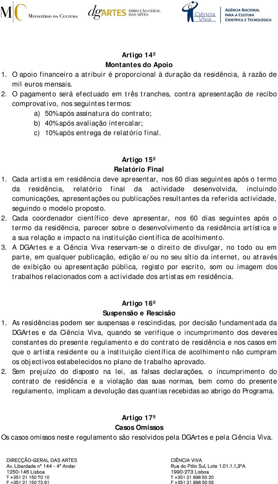 entrega de relatório final. Artigo 15º Relatório Final 1.