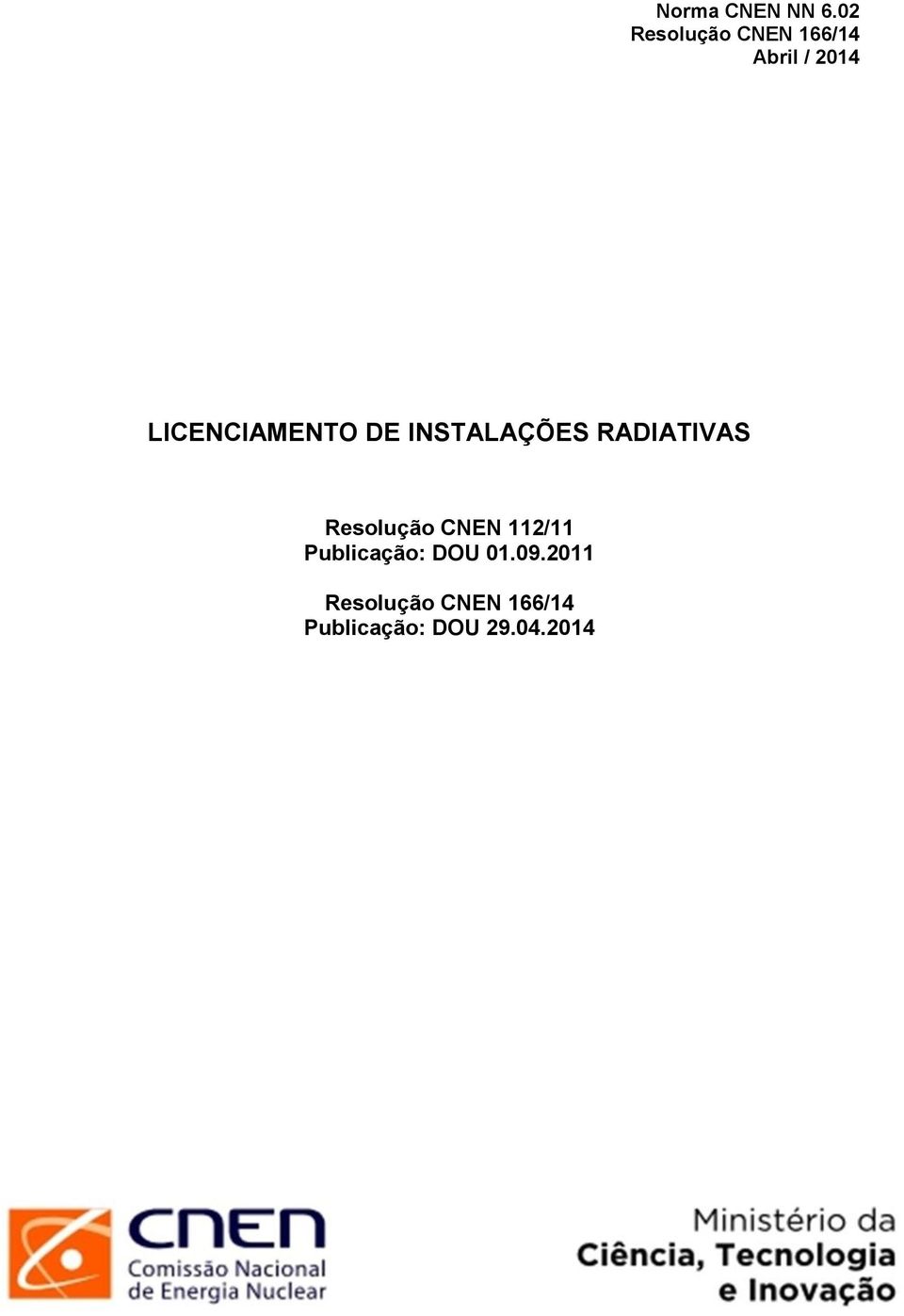 LICENCIAMENTO DE INSTALAÇÕES RADIATIVAS