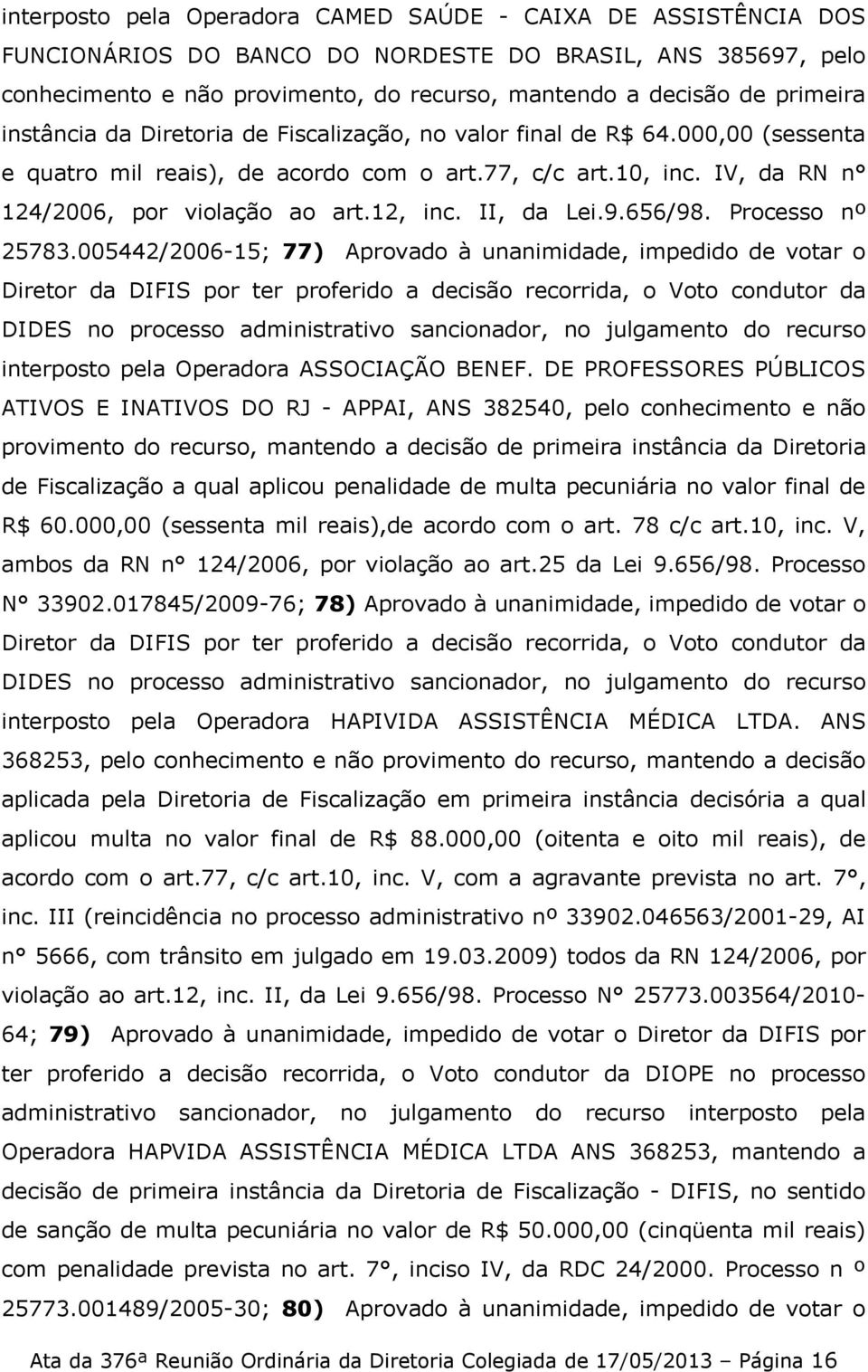 12, inc. II, da Lei.9.656/98. Processo nº 25783.