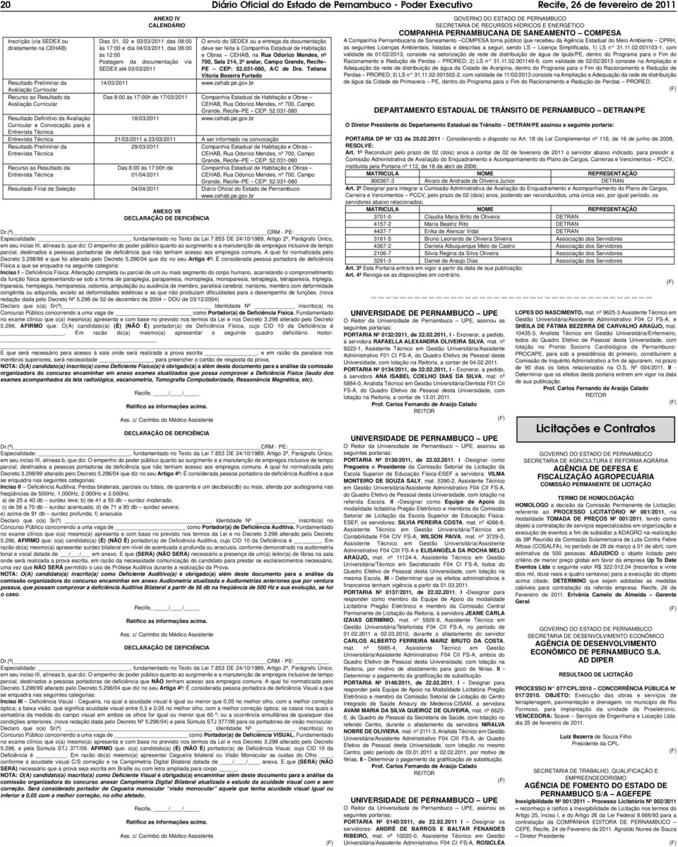 Postagem da documentação via SEDEX até 03/03/2011 14/03/2011 www.cehab.pe.gov.br ANEXO VII Dr.