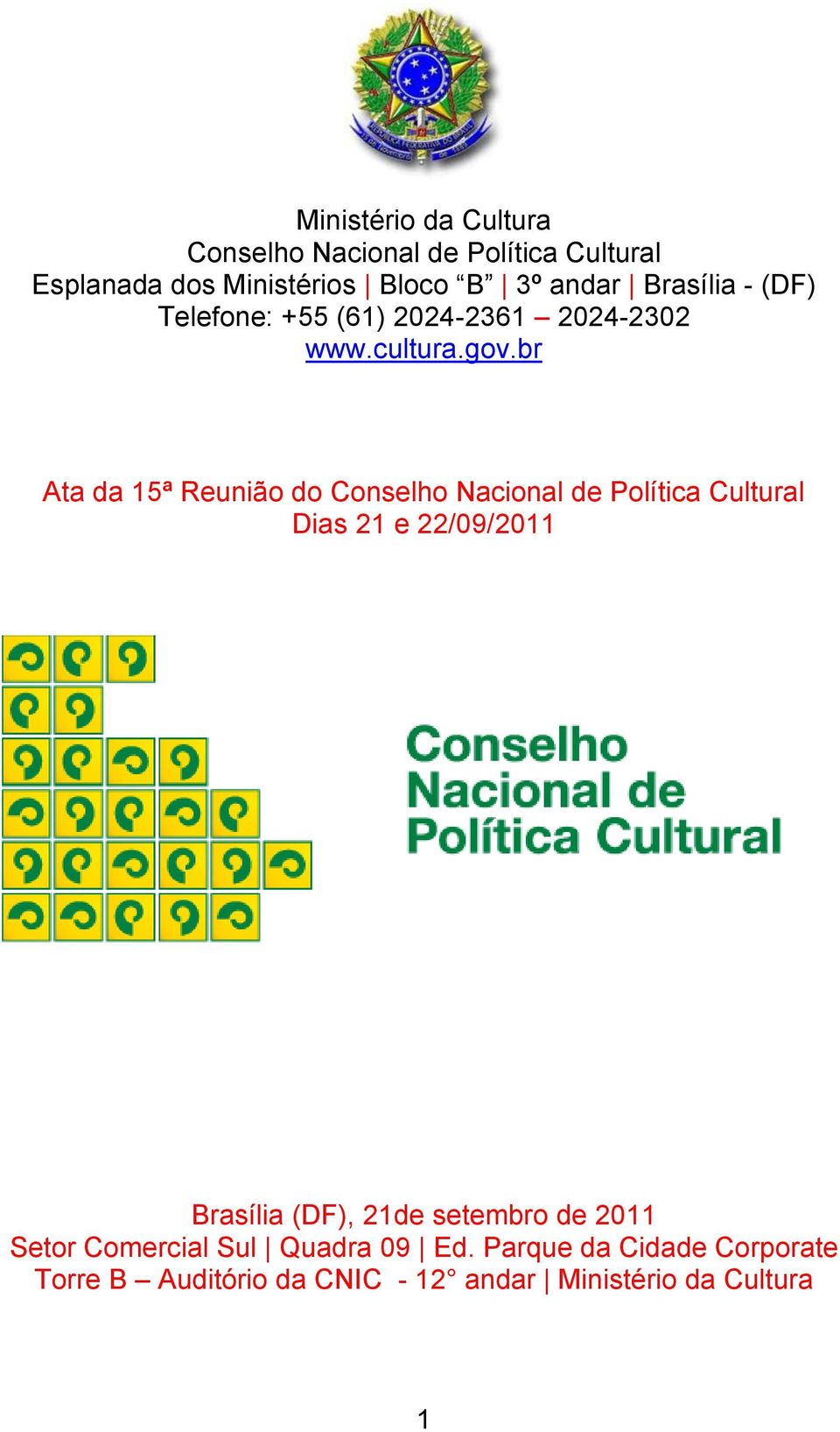 br Ata da 15ª Reunião do Conselho Nacional de Política Cultural Dias 21 e 22/09/2011 Brasília (DF), 21de