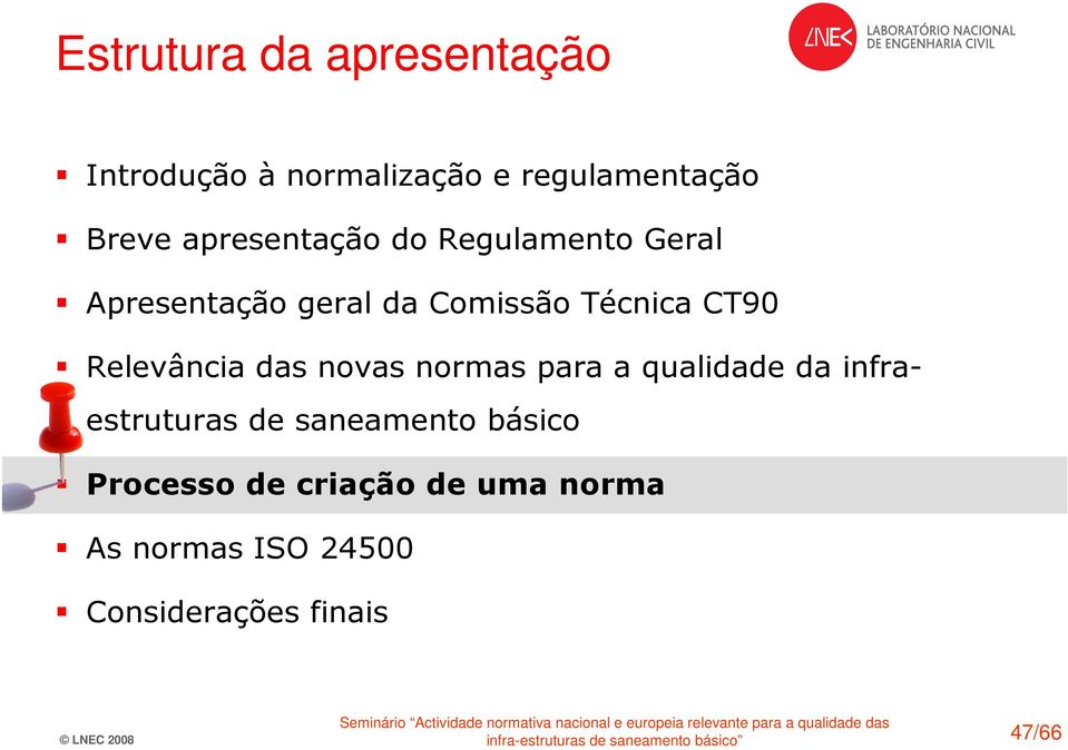 Relevância das novas normas para a qualidade da infraestruturas de saneamento