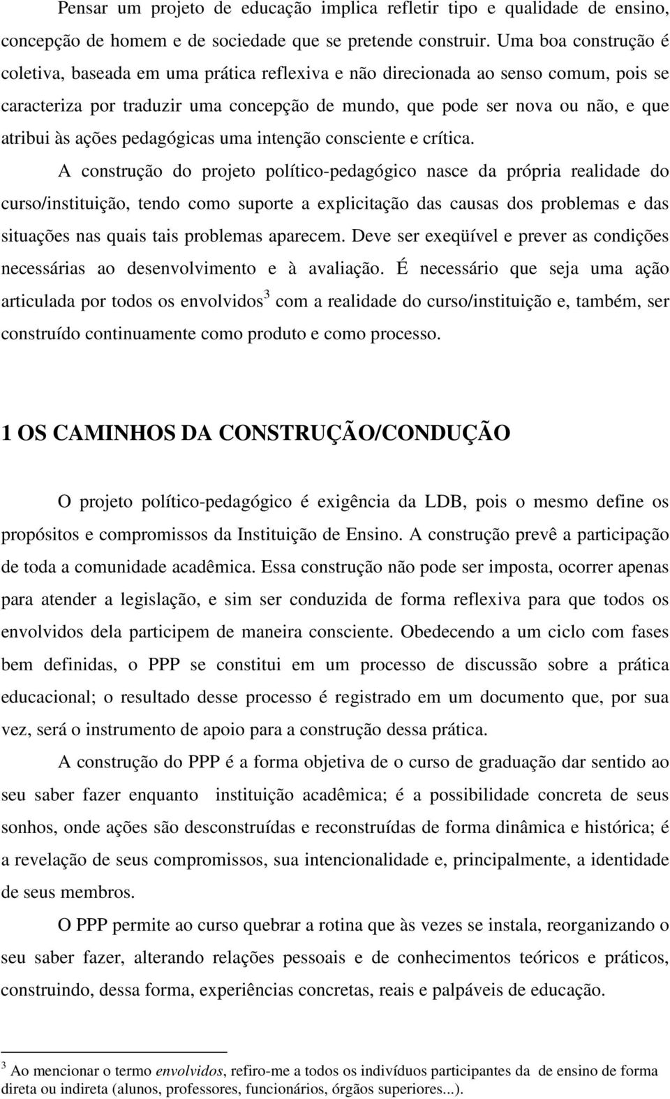 ações pedagógicas uma intenção consciente e crítica.