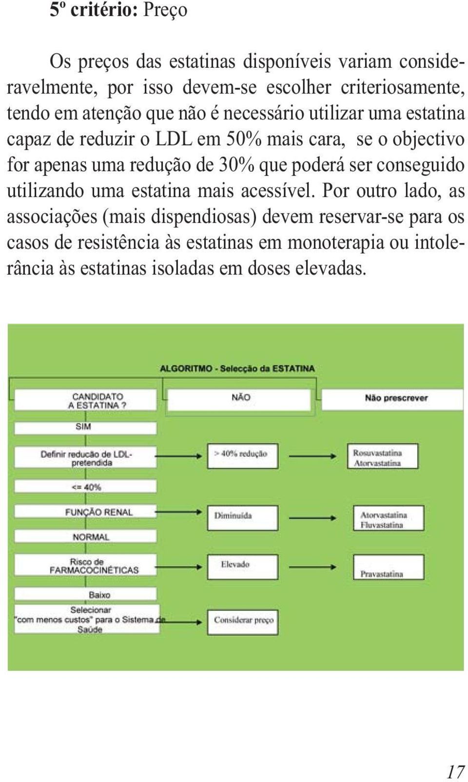 redução de 30% que poderá ser conseguido utilizando uma estatina mais acessível.