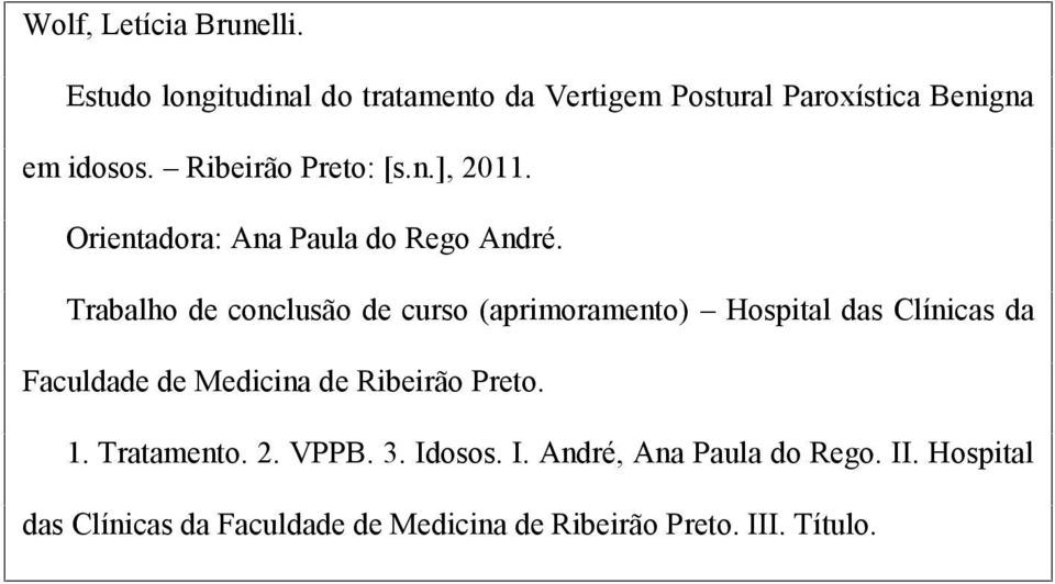Trabalho de conclusão de curso (aprimoramento) Hospital das Clínicas da Faculdade de Medicina de Ribeirão