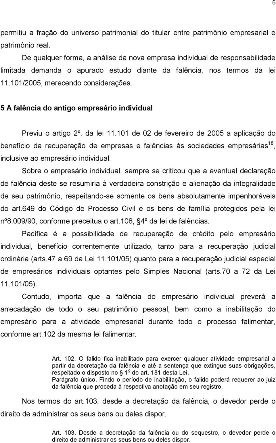 5 A falência do antigo empresário individual Previu o artigo 2º. da lei 11.